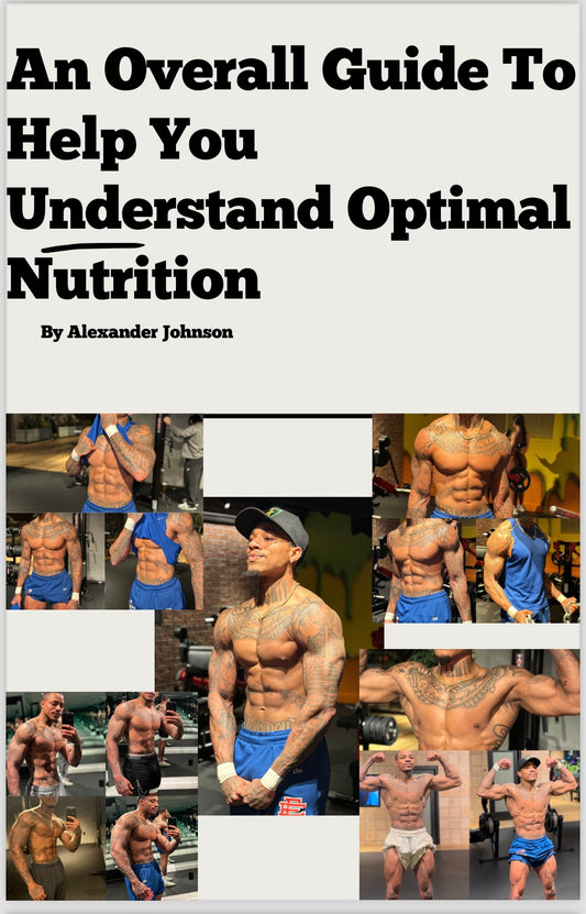 A Guide To Help You Understand Optimal Nutrition by Alexander Johnson